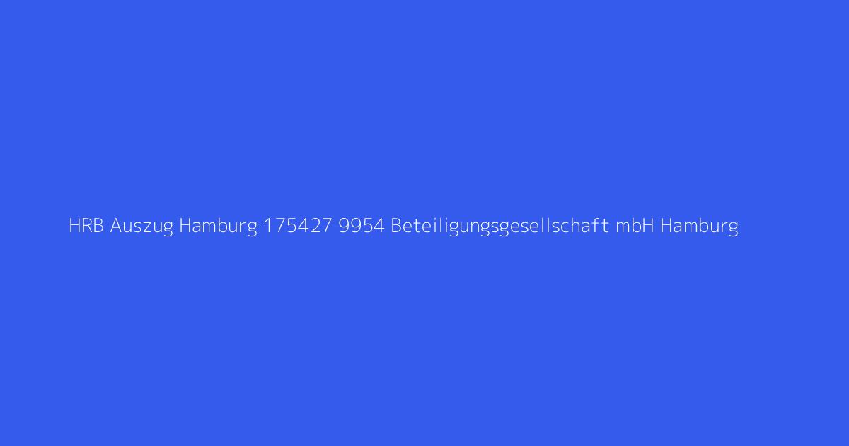 HRB Auszug Hamburg 175427 9954 Beteiligungsgesellschaft mbH Hamburg